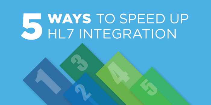 The majority of clinical information will be exchanged via HL7 interfaces for years to come, learn 5 ways your organization can speed up HL7 integration