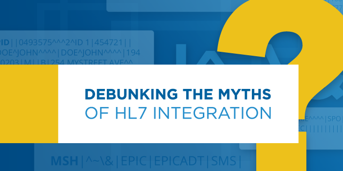 Debunking the myths of HL7 integration